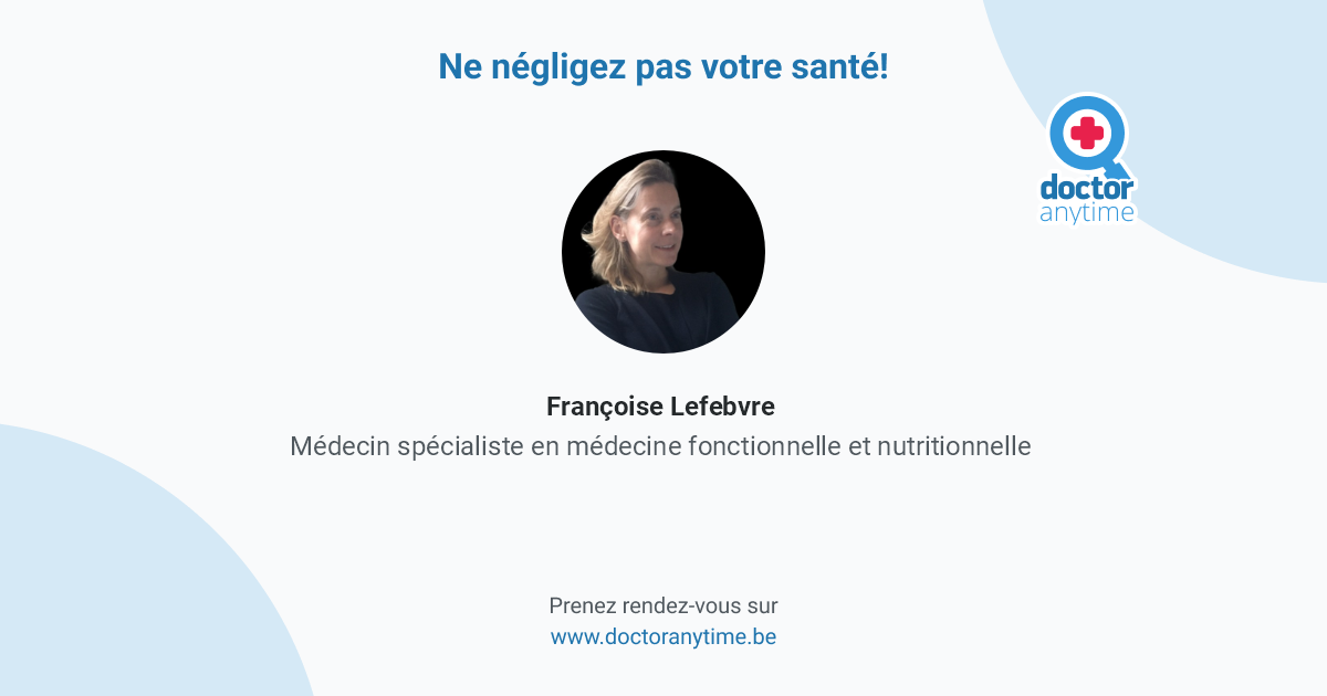 Dr Françoise Lefebvre (Médecin spécialiste en médecine fonctionnelle et