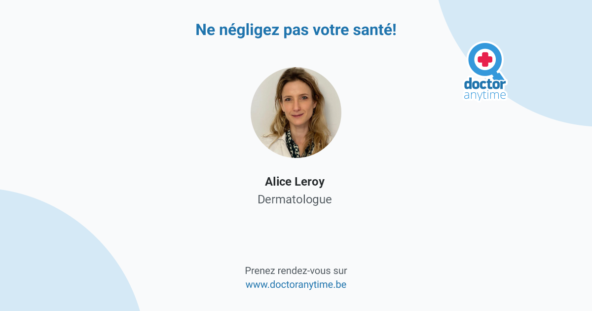 Dr Alice Leroy (Dermatologue) Prenez rendezvous en ligne