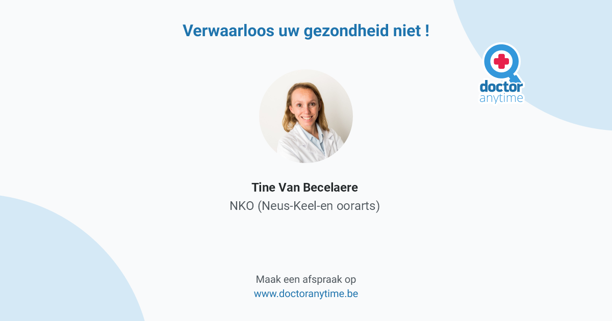 Dr Tine Van Becelaere (NKO (Neus-Keel-en oorarts)) | doctoranytime